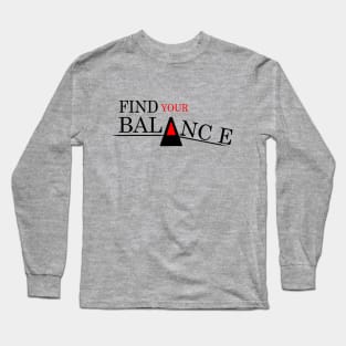 find your balance Long Sleeve T-Shirt